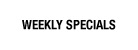 Weekly Specials