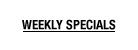 Weekly Specials