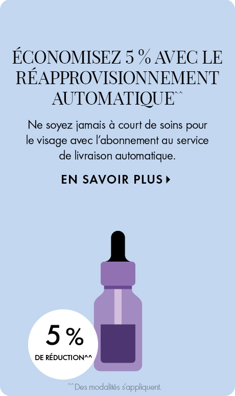 SAVE 5% WITH AUTO-REPLENISH^^ | Never run out of face serums with subscription delivery. LEARN MORE > | 5% OFF^^ | ^^Terms apply. | Icon of blue cleanser bottle.