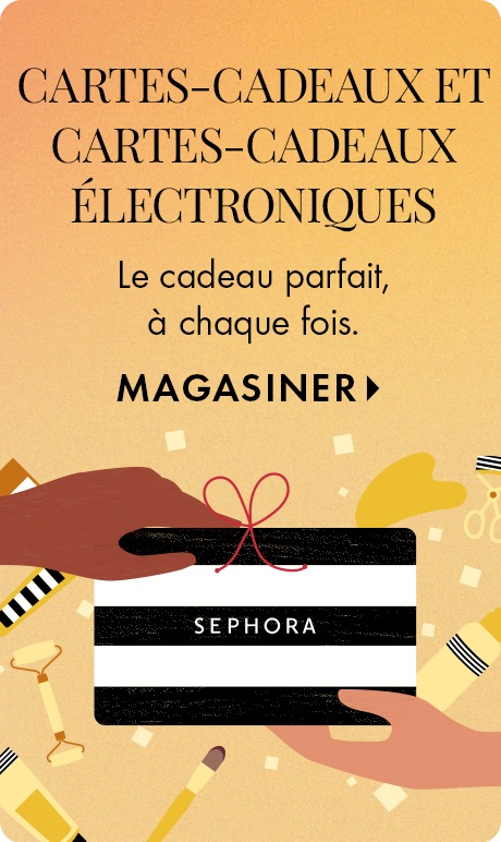 Fond jaune chaud avec texte : « Cartes-cadeaux et cartes-cadeaux électroniques. Le cadeau parfait, à chaque fois. Magasiner. » En dessous, tenue par deux mains, une carte-cadeau Sephora à rayures noires et blanches attachée avec une boucle rouge et entouré