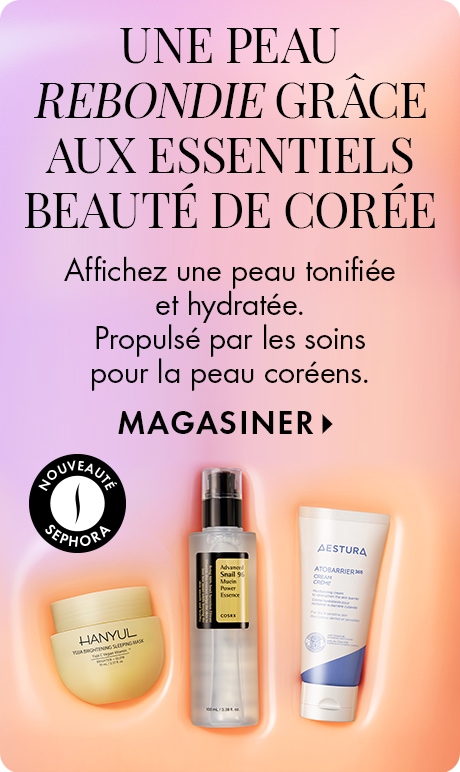 Image faisant la promotion des soins pour la peau coréens chez Sephora. Texte : « Affichez une peau rebondie grâce aux soins pour la peau coréens… Une peau tonifiée et hydratée­­… MAGASINER. » Comprend le masque de nuit avec probiotiques Hanyul Yuja, l’ess