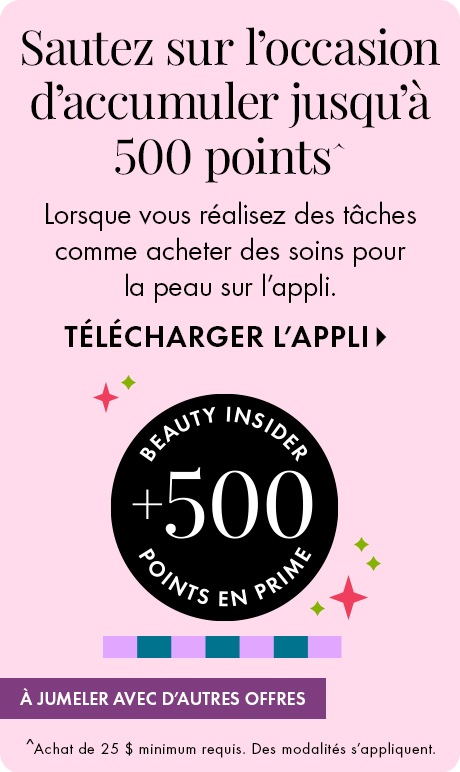 Fond rose pâle avec texte « Sautez sur l’occasion d’accumuler jusqu’à 500 points » et « Lorsque vous réalisez des tâches comme acheter des soins pour la peau sur l’appli ». Un badge Beauty Insider noir affiche « +500 points en prime » avec des paillettes e