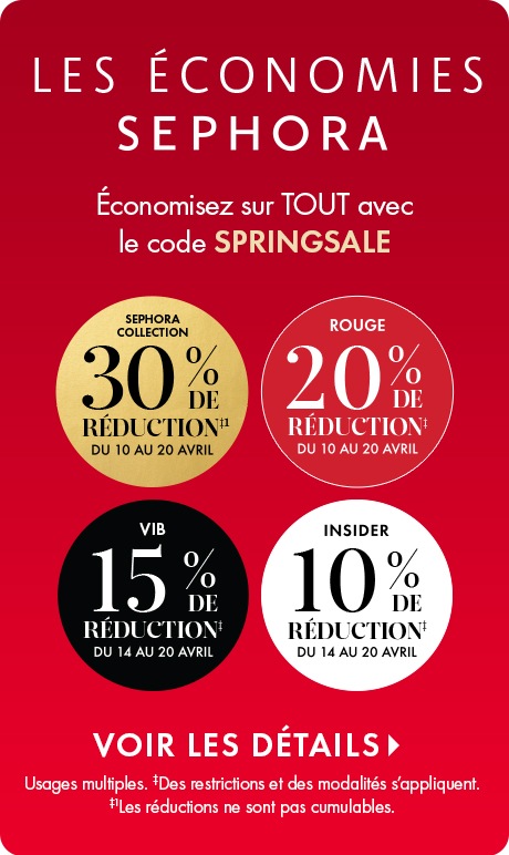 Fond rouge avec texte : « LES ÉCONOMIES SEPHORA. Économisez sur TOUS les essentiels Sephora Collection jusqu’au 20 avril avec le code SPRINGSALE. » Un cercle doré indique : « SEPHORA COLLECTION 30 % DE RÉDUCTION* Du 10 au 20 avril. » En dessous, la mention