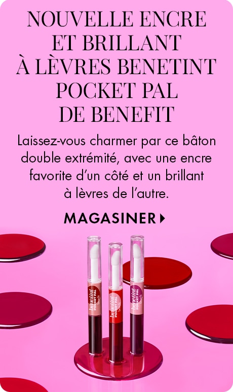 Fond rose avec le texte « Nouvelle encre et brillant à lèvres Benetint Pocket Pal de Benefit » et « L’encre favorite, version double extrémité avec un brillant à lèvres », ainsi que « Magasiner ». Trois essentiels pour les lèvres à double extrémité sont pl