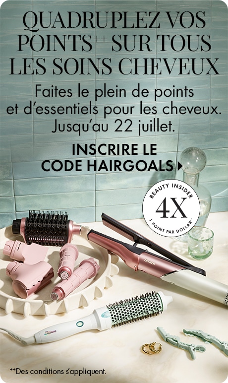 Arrière-plan carrelé bleu clair avec texte indiquant « Quadruplez vos points sur tous les soins pour les cheveux », « Jusqu’au 22 juillet » et « Inscrire le code HAIRGOALS ». Un badge 4X les points Beauty Insider apparaît au-dessus des outils cheveux, y co