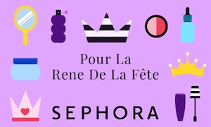 À la reine de la fête | SEPHORA