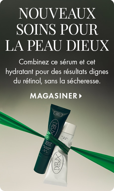« NOUVEAUX SOINS POUR LA PEAU DIEUX » « Combinez ce sérum et cet hydratant pour des résultats dignes du rétinol, sans la sécheresse. » « MAGASINER » Deux soins pour la peau Dieux, un tube de sérum vert foncé et un tube d’hydratant blanc, attachés avec un r