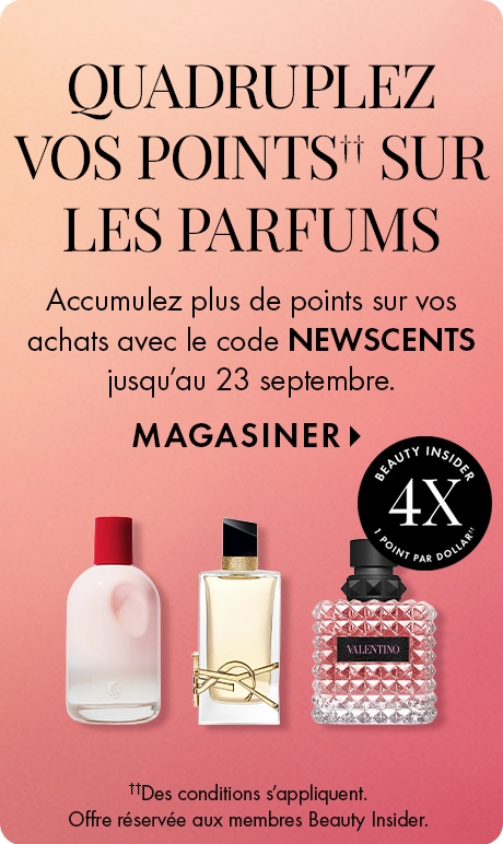 « QUADRUPLEZ VOS POINTS†† SUR LES PARFUMS » « Accumulez plus de points sur vos achats avec le code NEWSCENTS jusqu’au 23 septembre. » « MAGASINER » Affiche promotionnelle rose mettant en vedette trois flacons de parfum et un badge Beauty Insider mentionnan