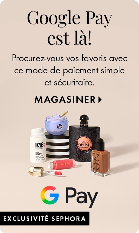 « Google Pay est là! » Texte ci-dessous : « Procurez-vous vos favoris avec ce mode de paiement simple et sécuritaire. » « MAGASINER » au-dessus des essentiels de beauté, y compris K18, Black Opium, NARS et un essentiel pour les lèvres. Logo Google Pay près