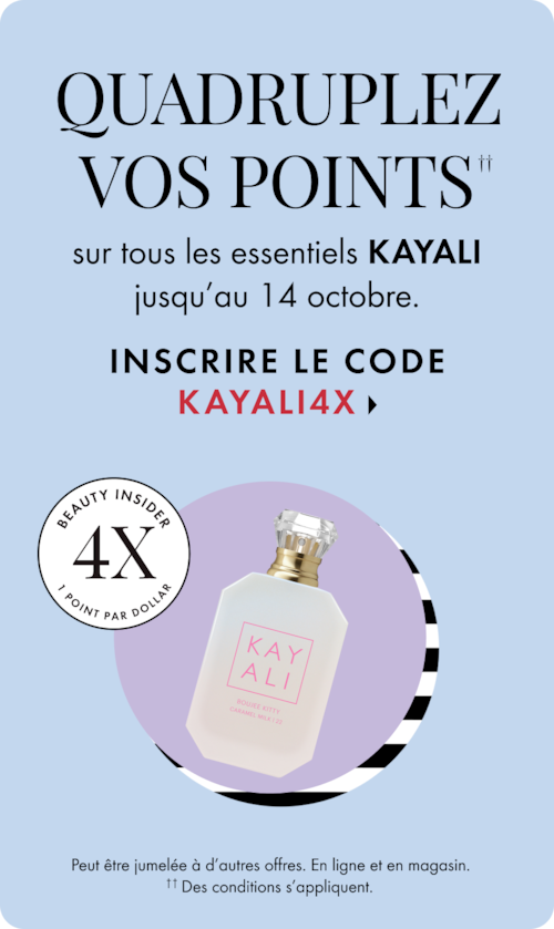 Quadruplez vos points sur tous les produits kayali jusqu'au 14 octobre. Inscrire le code kayali4x >. Beauty insider, quatre fois les points par dollar. Peut être jumelée à d’autres offres. en ligne et en magasin. Des conditions s'appliquent. 