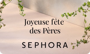 Bonne fête des Pères | SEPHORA
