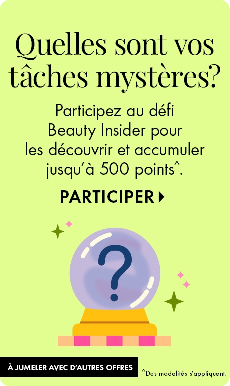 Arrière-plan vert pâle avec texte indiquant « Quelles sont vos tâches mystères? », « Participez au défi Beauty Insider pour accumuler jusqu’à 500 points », et « Participer au défi ». Une boule de cristal avec un point d’interrogation apparaît, accompagnée 