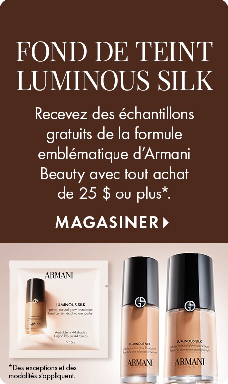 Fond brun avec texte en gros caractères qui indique : « Fond de teint Luminous Silk ». En dessous : « Recevez des échantillons gratuits de la formule emblématique d’Armani Beauty avec tout achat de 25 $ ou plus. » L’image montre deux flacons de fond de tei