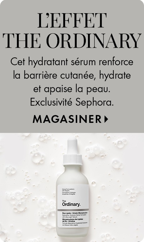 Fond gris avec gouttelettes d’eau. Le texte indique : « L’effet The Ordinary » et décrit un hydratant semblable à un sérum qui soutient la barrière et apaise la peau, seulement chez Sephora. En dessous, un flacon compte-gouttes blanc étiqueté « The Ordinar