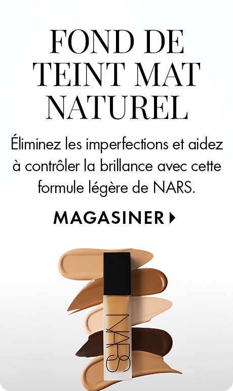Fond blanc avec texte : « Fond de teint mat naturel. Éliminez les imperfections et aidez à contrôler la brillance avec cette formule légère de NARS. Magasiner. » En dessous, une bouteille de fond de teint NARS entourée d’échantillons dans plusieurs teintes