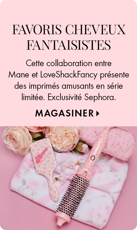 « FAVORIS CHEVEUX FANTAISISTES » « Cette collaboration entre Mane et LoveShackFancy présente des imprimés ludiques en série limitée. Exclusivité Sephora. » « MAGASINER » Mise en page promotionnelle rose, au-dessus d’une photo de produit stylisée qui présen