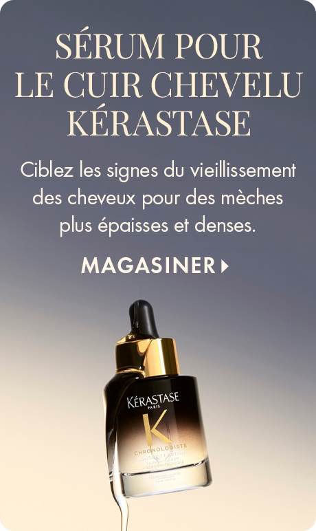 « SÉRUM POUR LE CUIR CHEVELU KÉRASTASE » avec texte : « Ciblez les signes du vieillissement des cheveux pour des mèches plus épaisses et denses. » Bouton « MAGASINER ». Fond dégradé gris avec une bouteille de sérum Kérastase Paris avec un compte-gouttes et