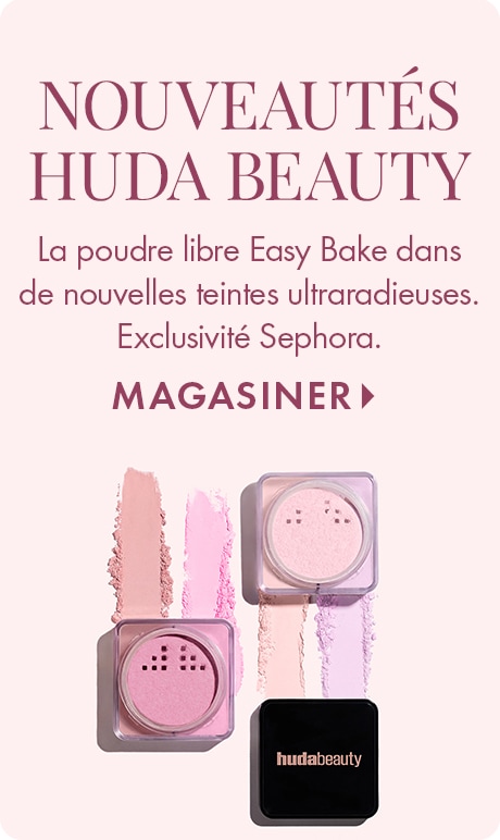 « NOUVEAUTÉS HUDA BEAUTY. » Texte : « La poudre libre Easy Bake dans de nouvelles teintes ultraradieuses. » Exclusivité Sephora. » « MAGASINER. » Fond rose pâle avec trois contenants de poudre libre Huda Beauty et des échantillons de poudre assortis.