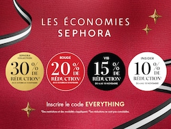 LES ÉCONOMIES SEPHORA | SEPHORA COLLECTION 30 % DE RÉDUCTION‡1 du 31 octobre au 10 novembre | ROUGE 20 % DE RÉDUCTION‡1 du 31 octobre au 10 novembre | VIB 15 % DE RÉDUCTION‡1 du 4 au 10 novembre | INSIDER 10 % DE RÉDUCTION‡1 du 4 au 10 novembre Inscrire le