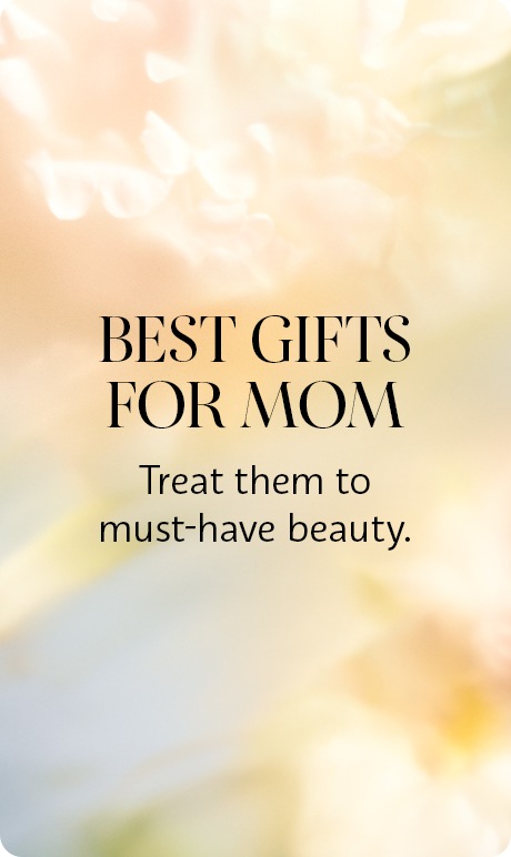 BEST GIFTS FOR MOM | Treat them to must-have beauty.
