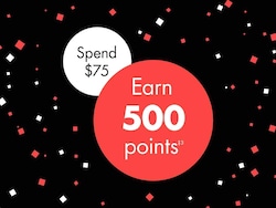 Spend $75 Earn 500 points‡3