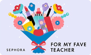 For my fave teacher | SEPHORA