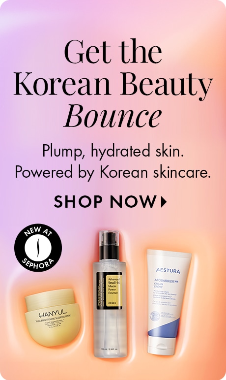 Image promoting Korean skincare at Sephora. Text reads: “Get the Korean Beauty Bounce… Plump, hydrated skin… SHOP NOW.” Features Hanyul Yuja Probiotics Sleeping Mask, COSRX Snail Essence, and Aestura Atobarrier 365 Cream.