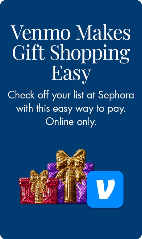 Image promoting Venmo as a payment option for gift shopping at Sephora. Text reads: “Venmo makes gift shopping easy. Check off your list at Sephora with this easy way to pay. Online only.”