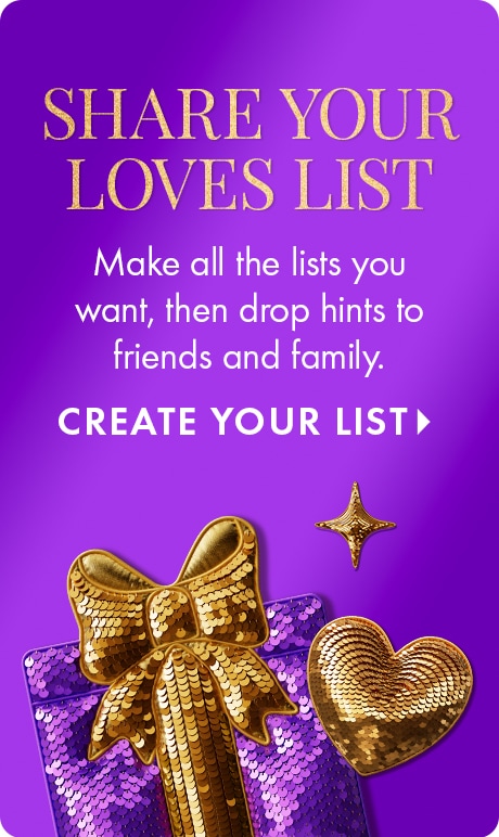 Purple background with gold text: “SHARE YOUR LOVES LIST. Make all the lists you want, then drop hints to friends and family. CREATE YOUR LIST.” Includes a gold bow on a purple gift box, a gold sequin heart, and a small gold star.
