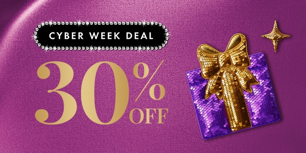 CYBER WEEK DEAL | 30% OFF