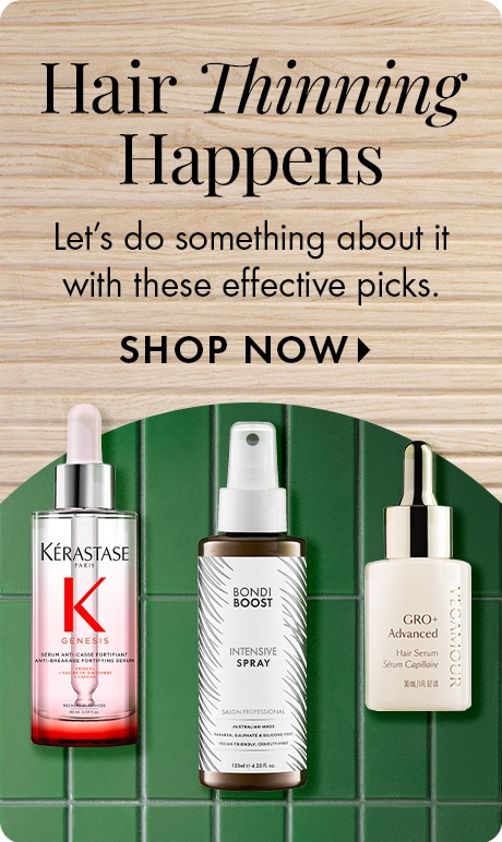 Hair Thinning Happens | Let's do something about it with these effective picks. SHOP NOW > | Image of hair care products.