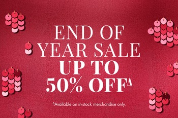 END OF YEAR SALE UP TO 50% OFF∆ | ∆Available on in-stock merchandise only. 