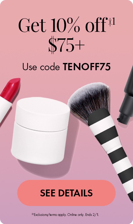 Pink background with text: “Get 10% off $75+. Use code TENOFF75.” Below are a red lipstick, white jar, striped makeup brush, and a black pump bottle. A pink button reads “See Details,” with small text noting exclusions and end date.