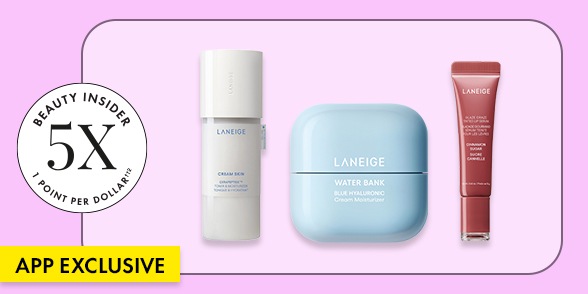 beauty insider 5x points 1 point per dollar. laneige. app exclusive.