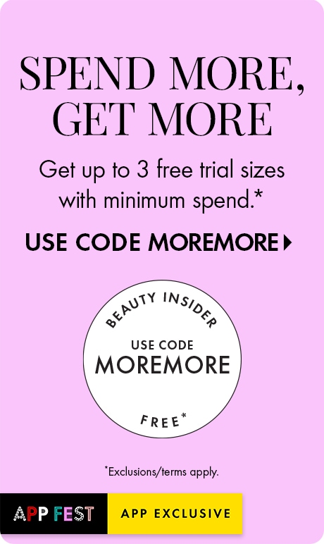 Pink background with large text reading “Spend More, Get More.” Below: “Get up to 3 free trial sizes with minimum spend.” Text says “Use code MOREMORE,” with a Beauty Insider circle badge and App Fest app‑exclusive label.