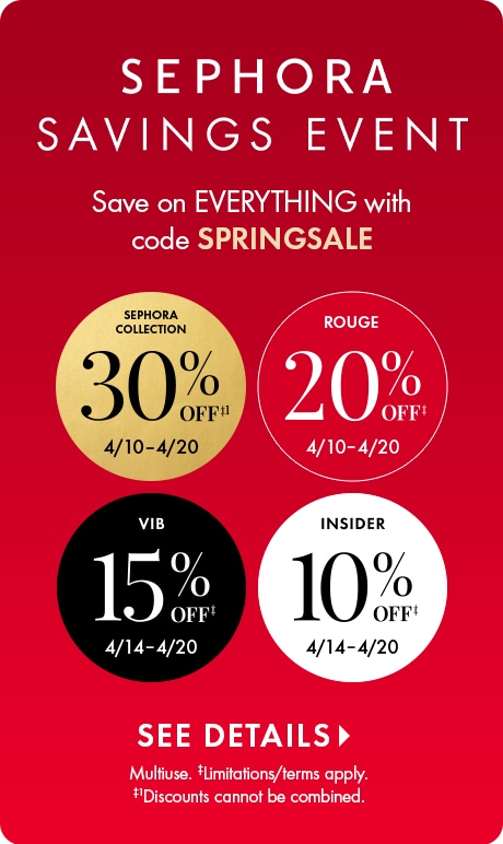 Red background with text: “SEPHORA SAVINGS EVENT. Save on ALL Sephora Collection through 4/20 with code SPRINGSALE.” A gold circle reads “SEPHORA COLLECTION 30% OFF* 4/10–4/20.” Below is “SEE DETAILS.” Small text says “*Terms apply.”