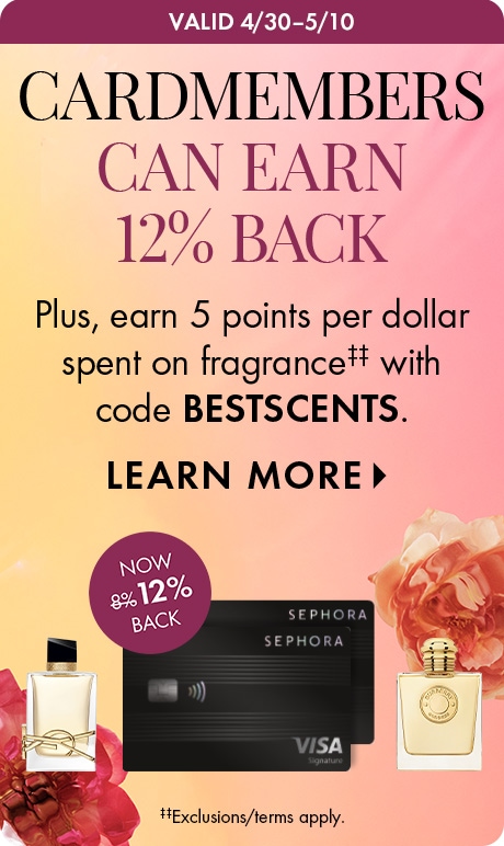 Pink‑to‑peach gradient background with text reading “Cardmembers Can Earn 12% Back.” Smaller text says “Earn 5 points per dollar spent on fragrance with code BESTSCENTS,” and “Learn More.” A Sephora Visa card appears between two fragrance bottles.