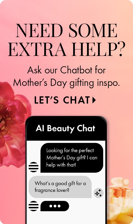Pink‑to‑orange gradient background with text reading “Need Some Extra Help?” and “Ask our Chatbot for Mother’s Day gifting inspo,” plus “Let’s Chat.” Below is a phone screen showing an AI Beauty Chat conversation with gift suggestions.