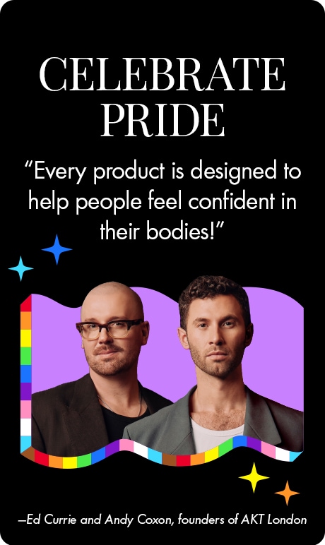 celebrate pride. "everyone product is designed for people to feel confident in their bodies" ed currie and andy coxon, founder for akt london. image of founders