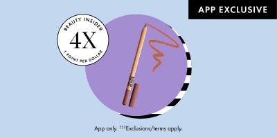 APP EXCLUSIVE | Beauty Insider 4X 1 Point per dollar | App only. ††2Exclusions/terms apply.