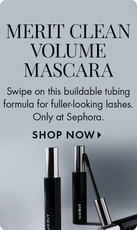 Gray gradient background with text reading “Merit Clean Volume Mascara” and “Swipe on this buildable tubing formula for fuller‑looking lashes. Only at Sephora,” followed by “Shop Now.” Two black Merit mascara tubes and a wand are shown below.
