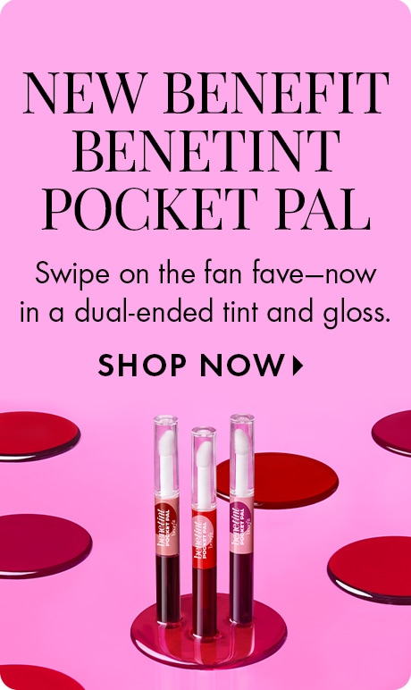 Pink background with text reading “New Benefit Benetint Pocket Pal” and “Swipe on the fan fave—now in a dual‑ended tint and gloss,” plus “Shop Now.” Three dual‑ended lip products stand on red platforms.
