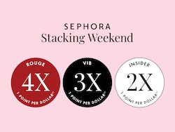 SEPHORA Stacking Weekend | ROUGE 4X  1 POINT PER DOLLAR†† | VIB 3X  1 POINT PER DOLLAR†† | INSIDER 2X  1 POINT PER DOLLAR††