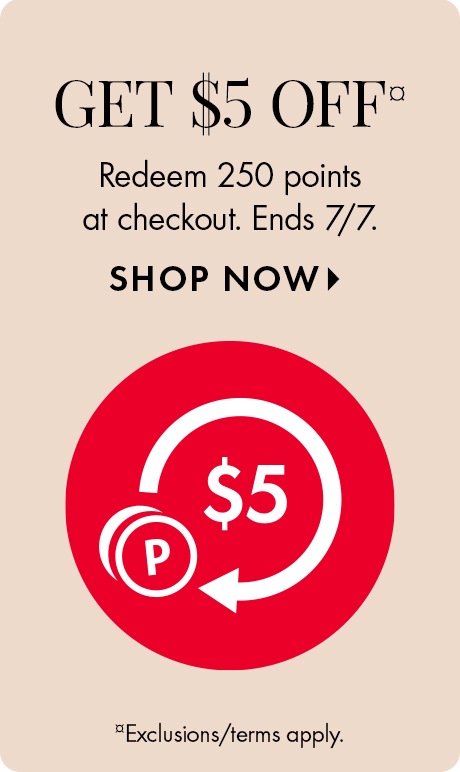 Beige background with text reading “Get $5 Off,” “Redeem 250 points at checkout. Ends 7/7,” and “Shop Now.” A large red circular icon shows a $5 symbol and a points badge with an arrow. Fine print reads “Exclusions/terms apply.”