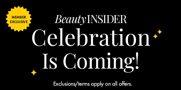 Black background banner with sparkles and yellow starburst badge reading “Member Exclusive.” Text reads: “Beauty Insider Celebration  Is Coming!” and “Exclusions/terms apply on all offers.”