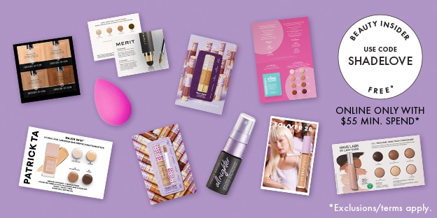 BEAUTY INSIDER USE CODE SHADELOVE FREE ONLINE ONLY WITH $55 MIN. SPEND* *Exclusions/terms apply.