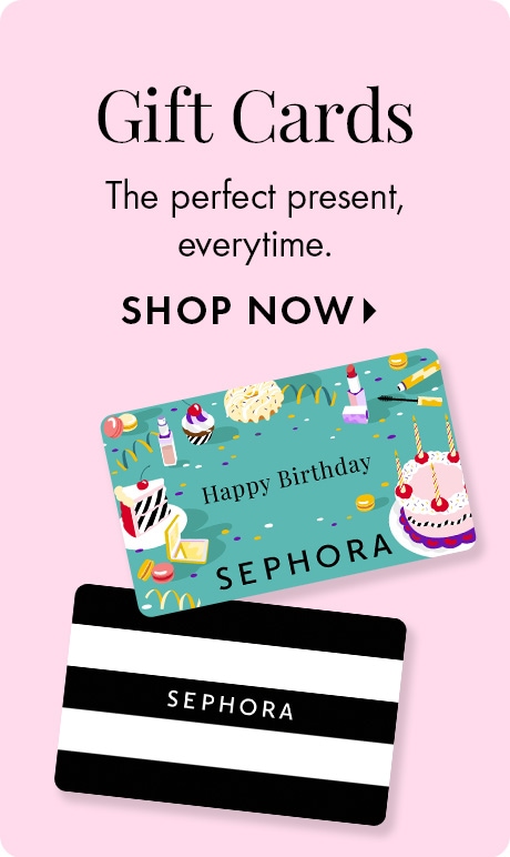 Light pink background with text reading “Gift Cards,” “The perfect present, everytime,” and “Shop Now.” Two Sephora gift cards are shown below, including a birthday-themed design and a black-and-white striped Sephora card.