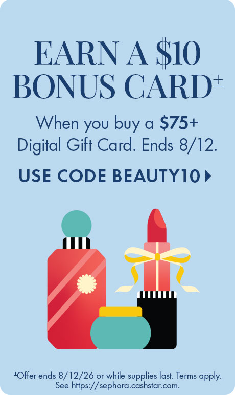 "Earn a $10 Bonus Card. When you buy a $75+ Digital Gift Card. Ends 8/12. Use code BEAUTY10." Light blue promotional graphic with illustrated perfume bottle, lipstick tied with a yellow ribbon, and cosmetic jar. Fine print offer details at bottom.