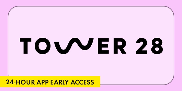 "24-HOUR APP EARLY ACCESS" Tower 28 logo on a light purple background.