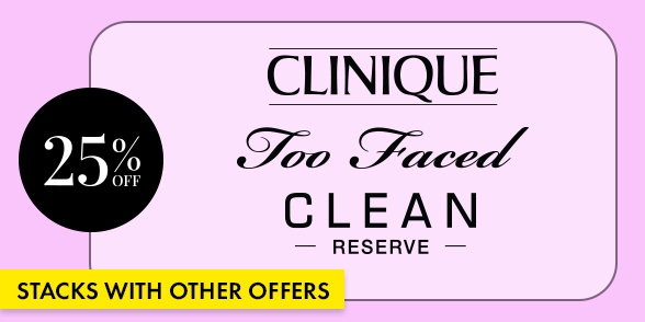 "STACKS WITH OTHER OFFERS" Promotion graphic with a black circle showing 25% off and logos for Clinique, Too Faced, and Clean Reserve on a light purple background with a rounded border.